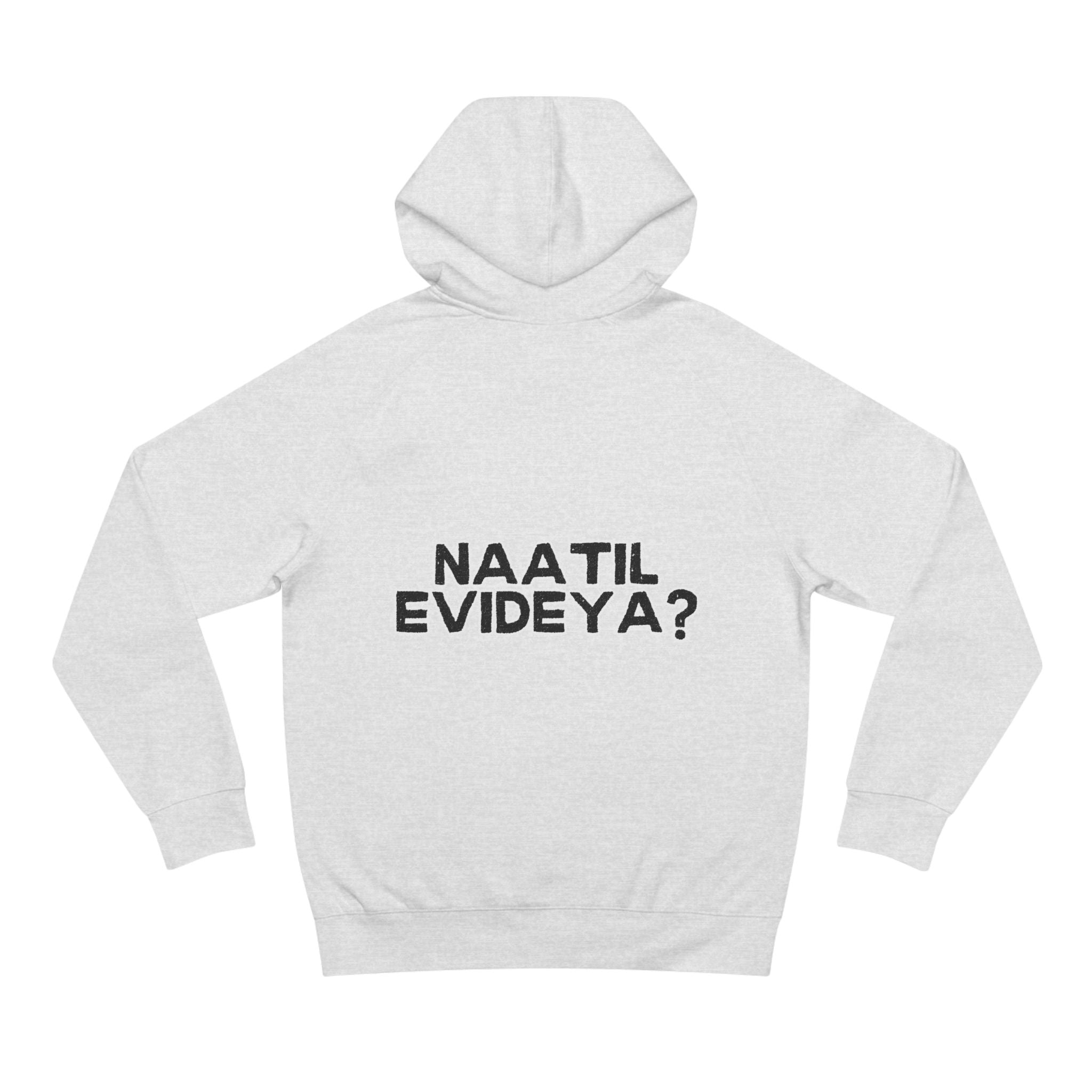 Naatil Evideya ? - Unisex Supply Hoodie - Casual Comfort with Motivational Quote