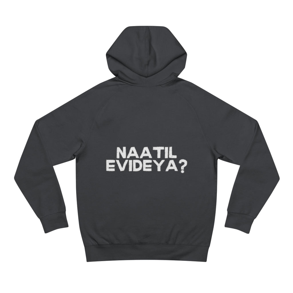 Naatil Evideya ? - Unisex Supply Hoodie - Casual Comfort with Motivational Quote