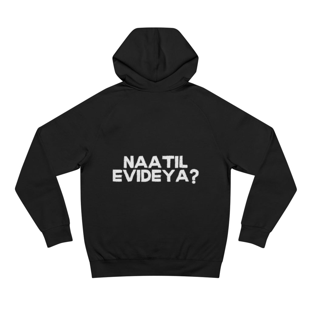 Naatil Evideya ? - Unisex Supply Hoodie - Casual Comfort with Motivational Quote