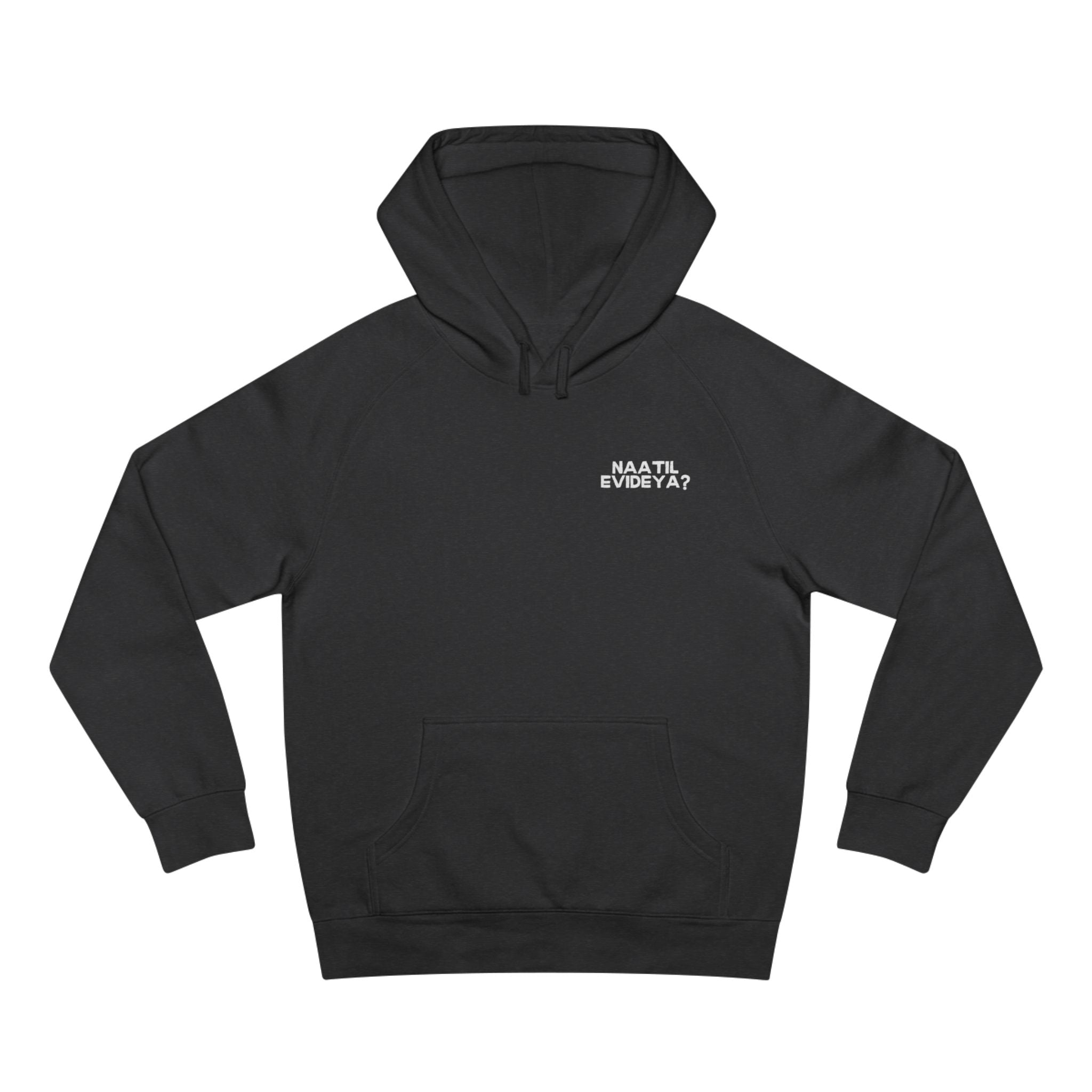 Naatil Evideya ? - Unisex Supply Hoodie - Casual Comfort with Motivational Quote