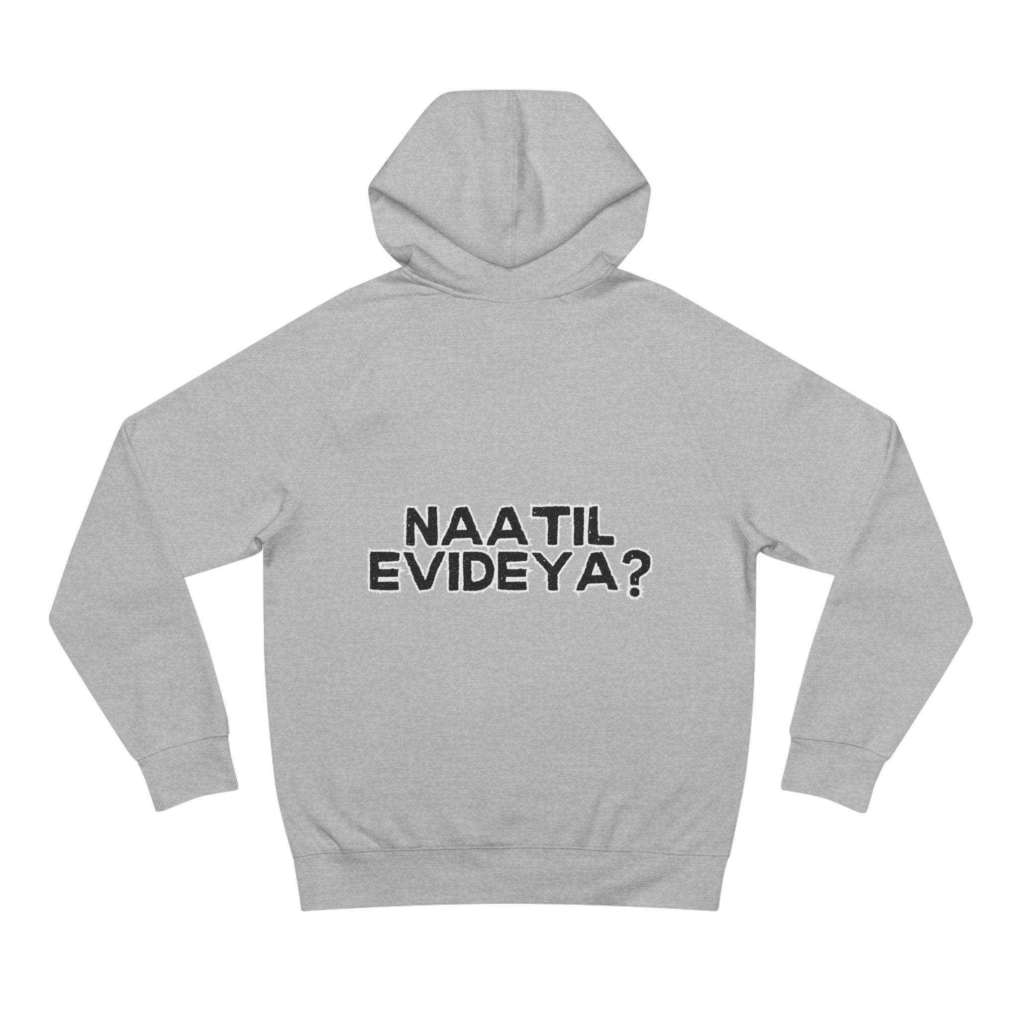 Naatil Evideya ? - Unisex Supply Hoodie - Casual Comfort with Motivational Quote