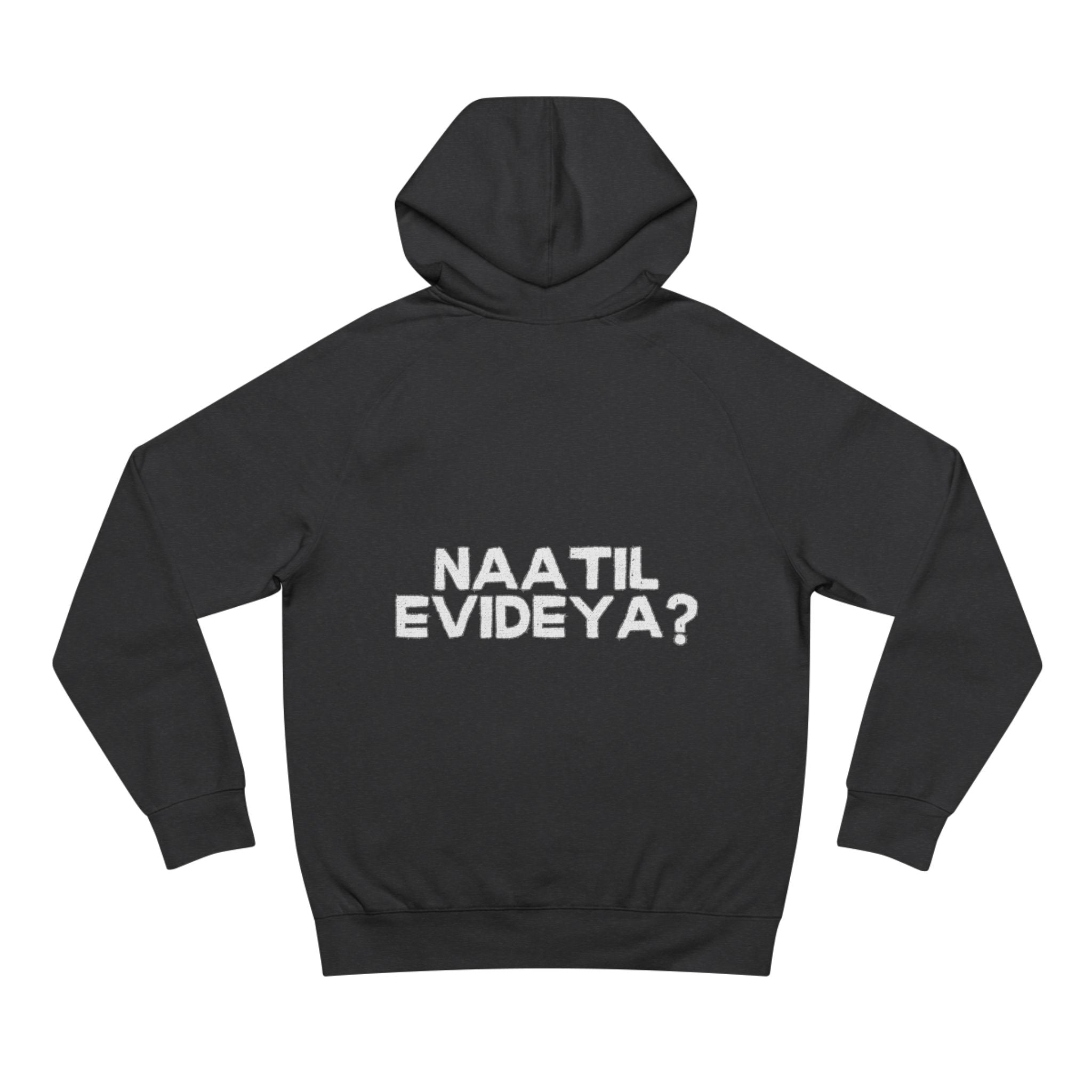 Naatil Evideya ? - Unisex Supply Hoodie - Casual Comfort with Motivational Quote