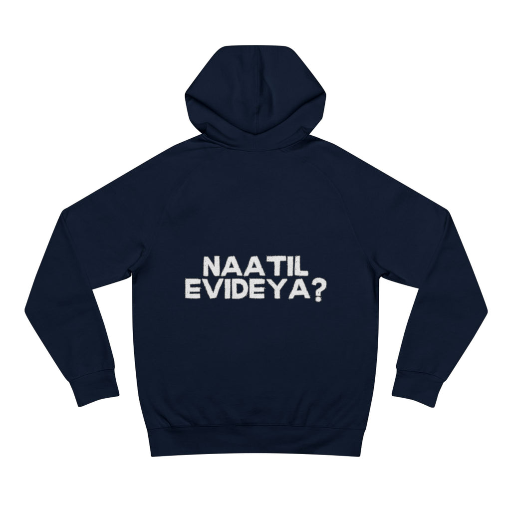 Naatil Evideya ? - Unisex Supply Hoodie - Casual Comfort with Motivational Quote