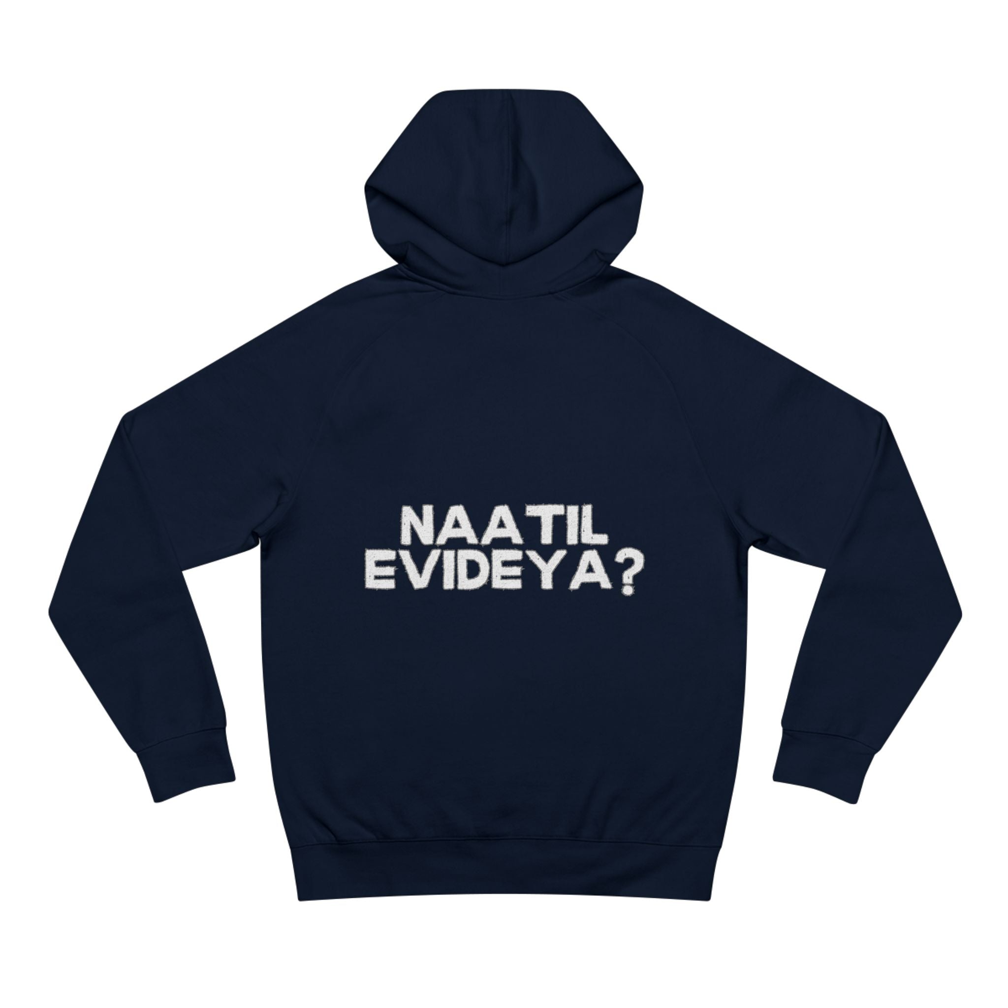 Naatil Evideya ? - Unisex Supply Hoodie - Casual Comfort with Motivational Quote